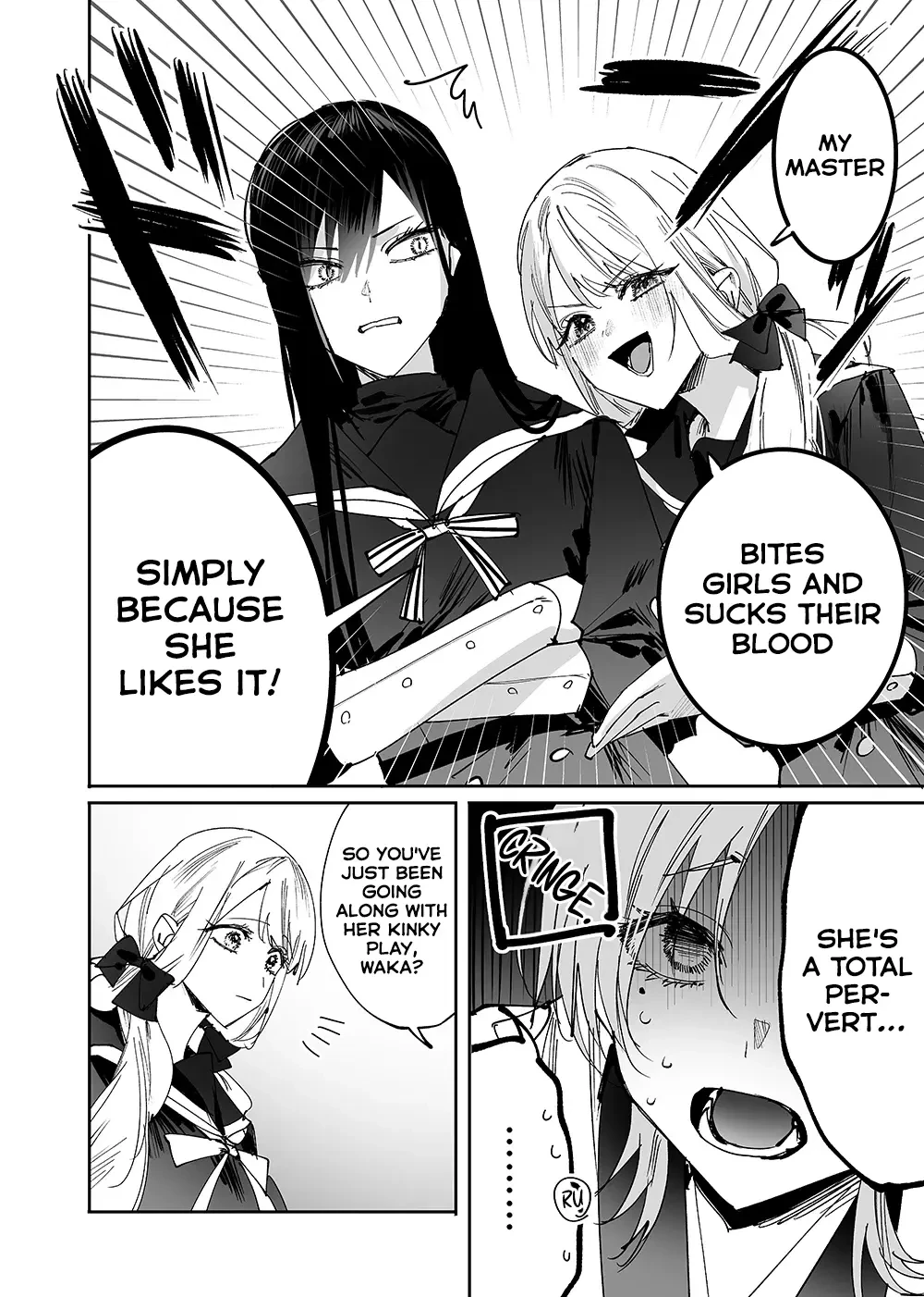 Blonde girl: “My master bites girls and sucks their blood simply because she likes it! She’s a total pervert...” The vampire is starting too look embarrassed.